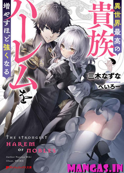 Isekai Saikou no Kizoku, Harem wo Fuyasu Hodo Tsuyoku Naru