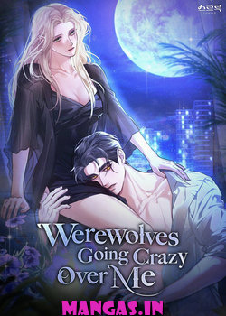 Werewolves Going Crazy Over Me